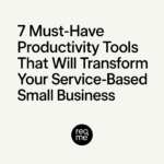 7 Must-Have Productivity Tools That Will Transform Your Service-Based Small Business - Reqme AI