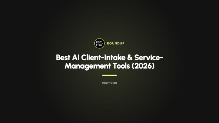 Best AI Client-Intake & Service-Management Tools (2026) — ReqMe