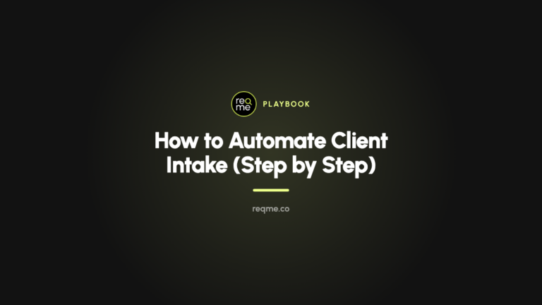 How to Automate Client Intake (Step by Step) — ReqMe