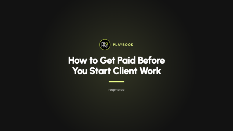 How to Get Paid Before You Start Client Work — ReqMe